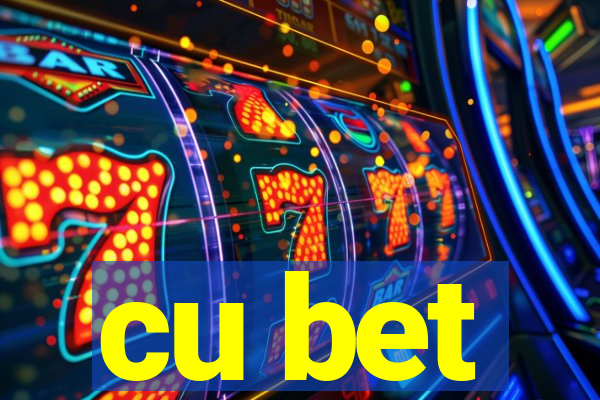 cu bet